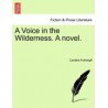 A Voice in the Wilderness. a Novel.